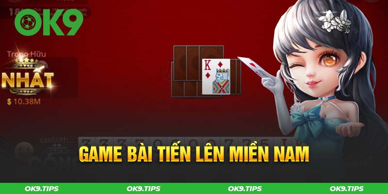 Tham gia tiến lên miền Nam cùng game bài OK9