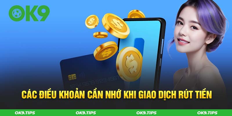 Rút tiền OK9 và thông tin quan trọng