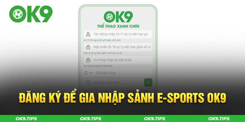 Đăng ký tham gia tại E-Sport OK9