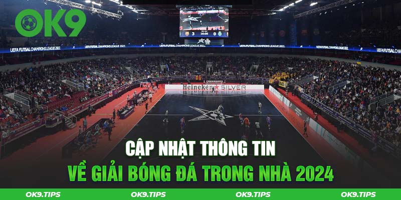 Cập Nhật Tin Tức Mới Nhất Về Giải Bóng Đá Trong Nhà