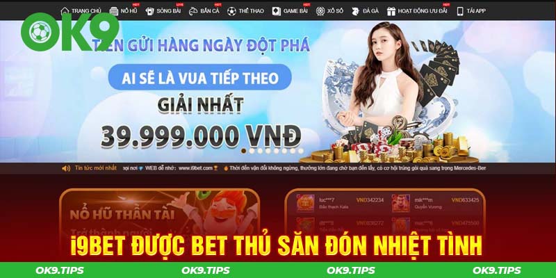 i9bet được bet thủ săn đón nhiệt tình