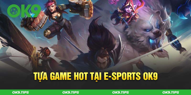 Tổng hợp các trò chơi phổ biến tại E-Sport OK9