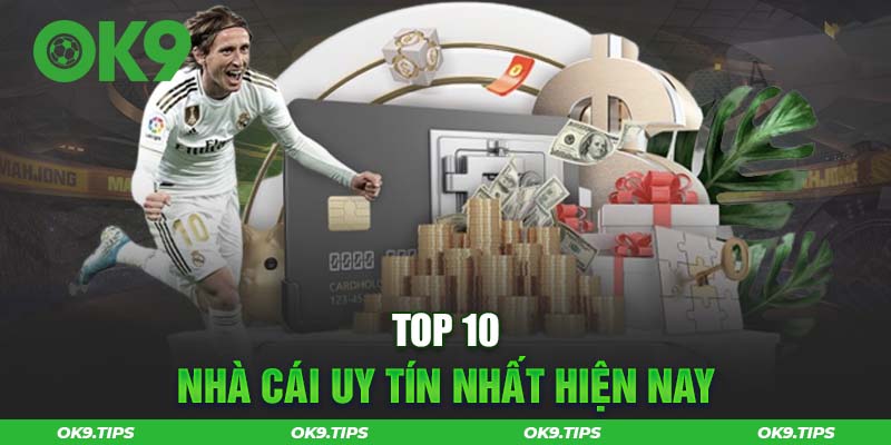 Điểm Danh Top 10 Nhà Cái Uy Tín Khuynh Đảo Thị Trường